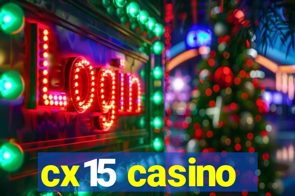 cx15 casino